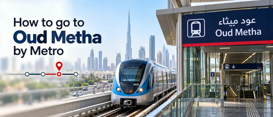 How to Go to Oud Metha by Metro