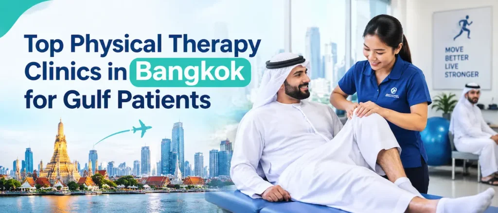 Top Physical Therapy Clinics in Bangkok for Gulf Patients